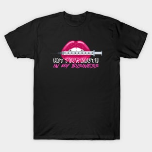 Not Your Mouth in my Business Injection Graphic Effect T-Shirt